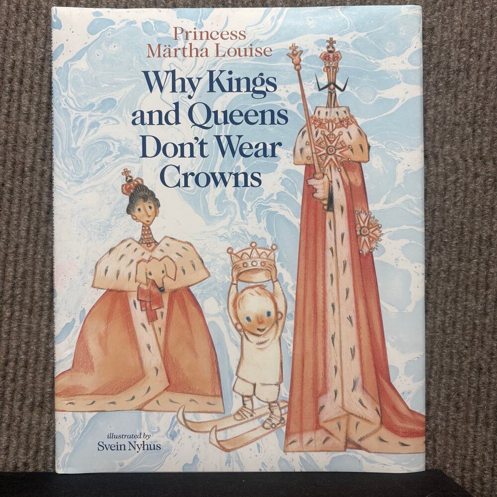 Why Kings and Queens Don't Wear Crowns by Princess Märtha Louise of Norway book